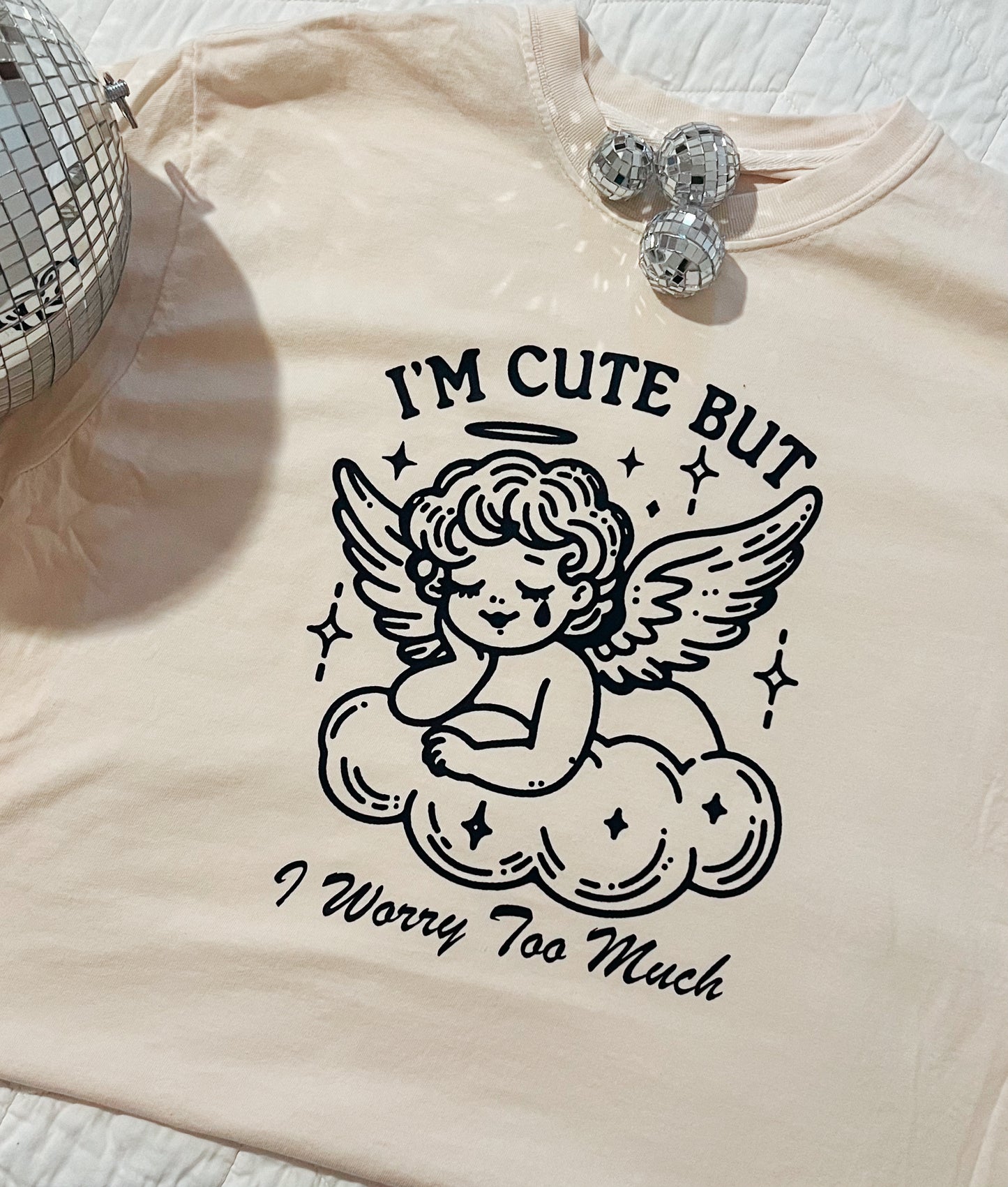 Im Cute But I Worry Too Much T-Shirt